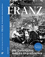 Adrian Goiginger, Walter Müller: Franz. Die Geschichte meines Urgroßvaters