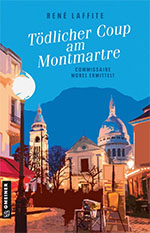 Renè Laffite: Tödlicher Coup am Montmartre. Commissaire Morel ermittelt