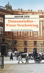 Bastian Zach: Donaumelodien - Wiener Verschwörung