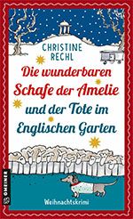 Christine Rechl: Die wunderbaren Schafe der Amelie und der Tote im Englischen Garten