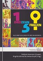 13 Frauen. Aus der Geschichte des NHM Wien