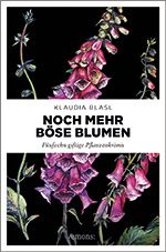 Klaudia Blasl: Noch mehr böse Blumen