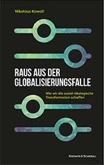 Nikolaus Kowall: Raus aus der Globalisierungsfalle