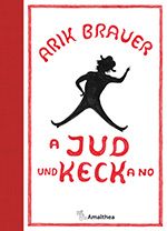 Arik Brauer: A Jud und keck a no