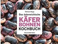 Taliman Sluga: Das österreichische Käferbohnen-Kochbuch