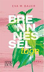 Eva M. Bauer: Brennnesseltage